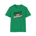 Built Not Bought T-Shirt