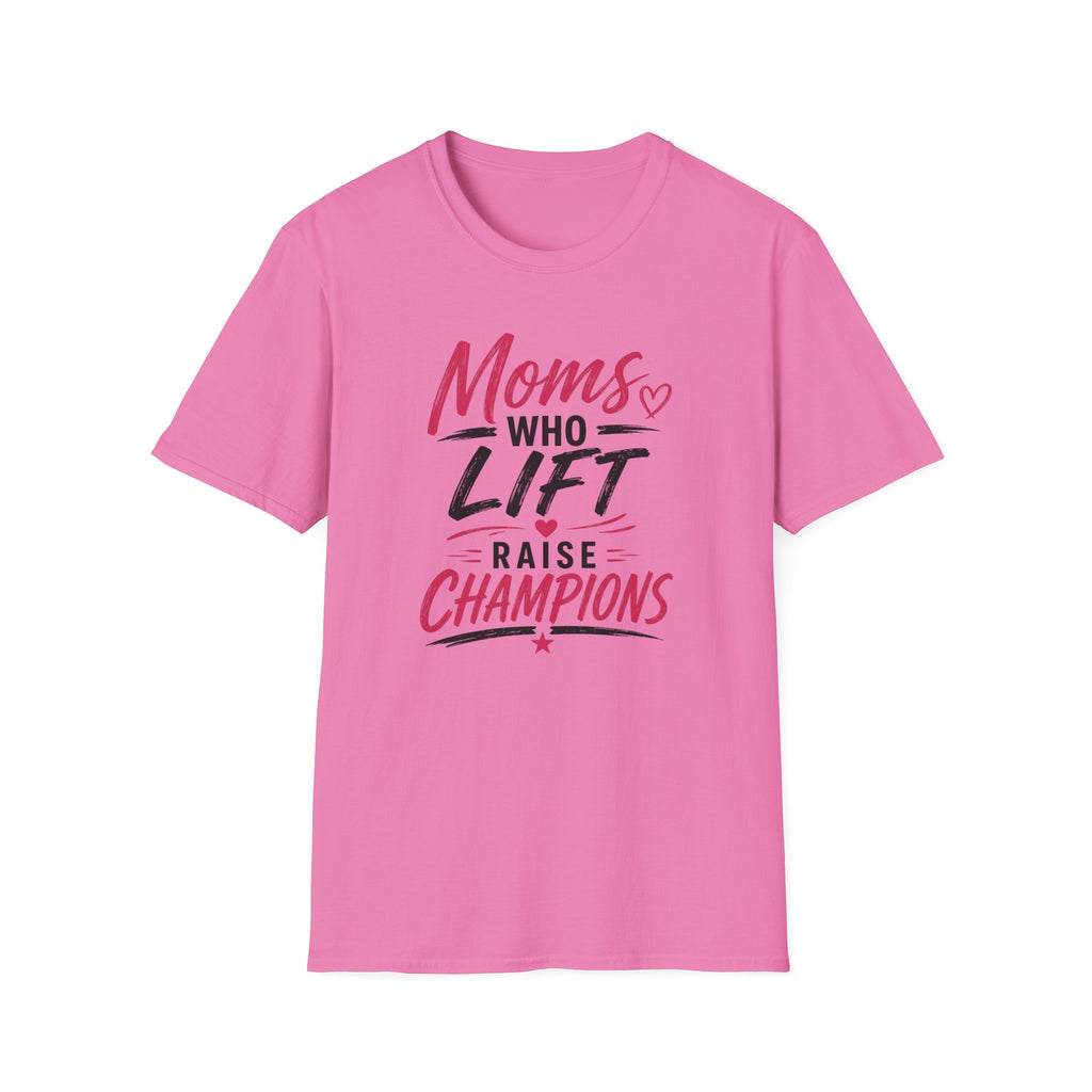 Moms Who Lift Raise Champions T-Shirt