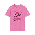 Moms Who Lift Raise Champions T-Shirt