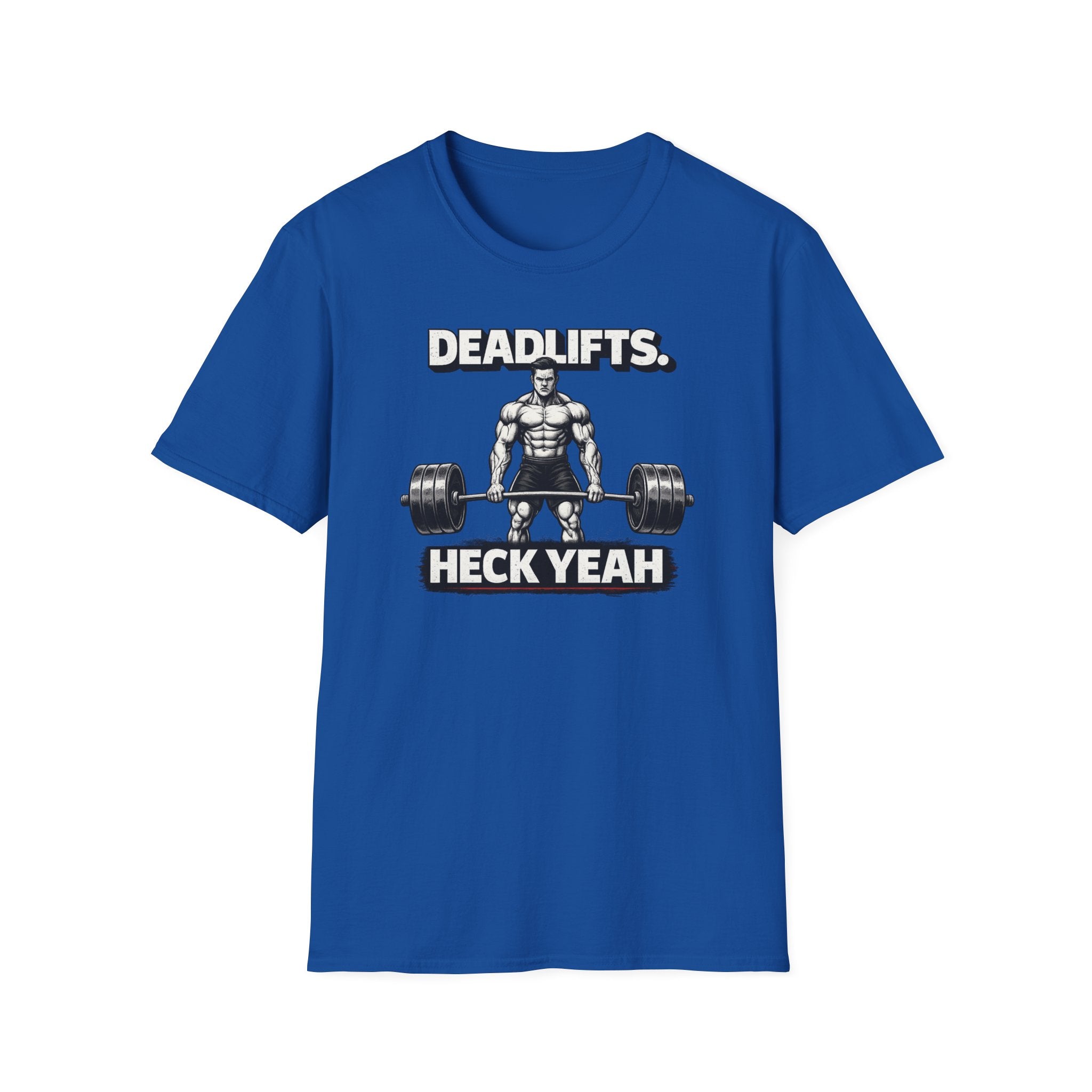 Deadlifts Heck Yeah T-Shirt