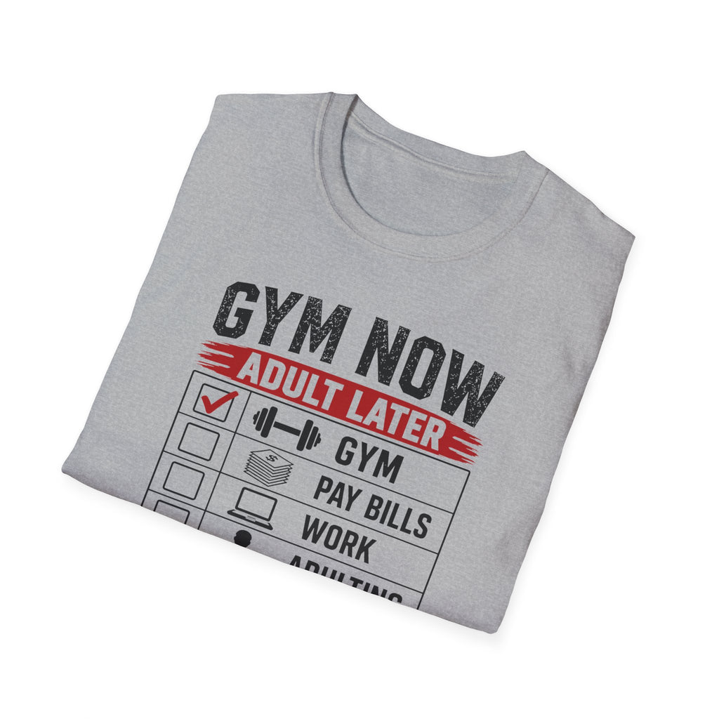 Gym Now Adult Later T-Shirt