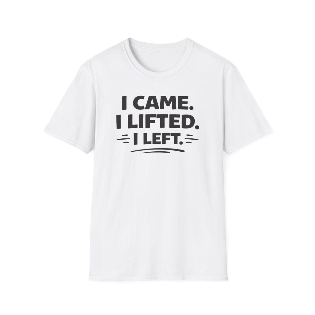 I Came I Lifted I Left T-Shirt