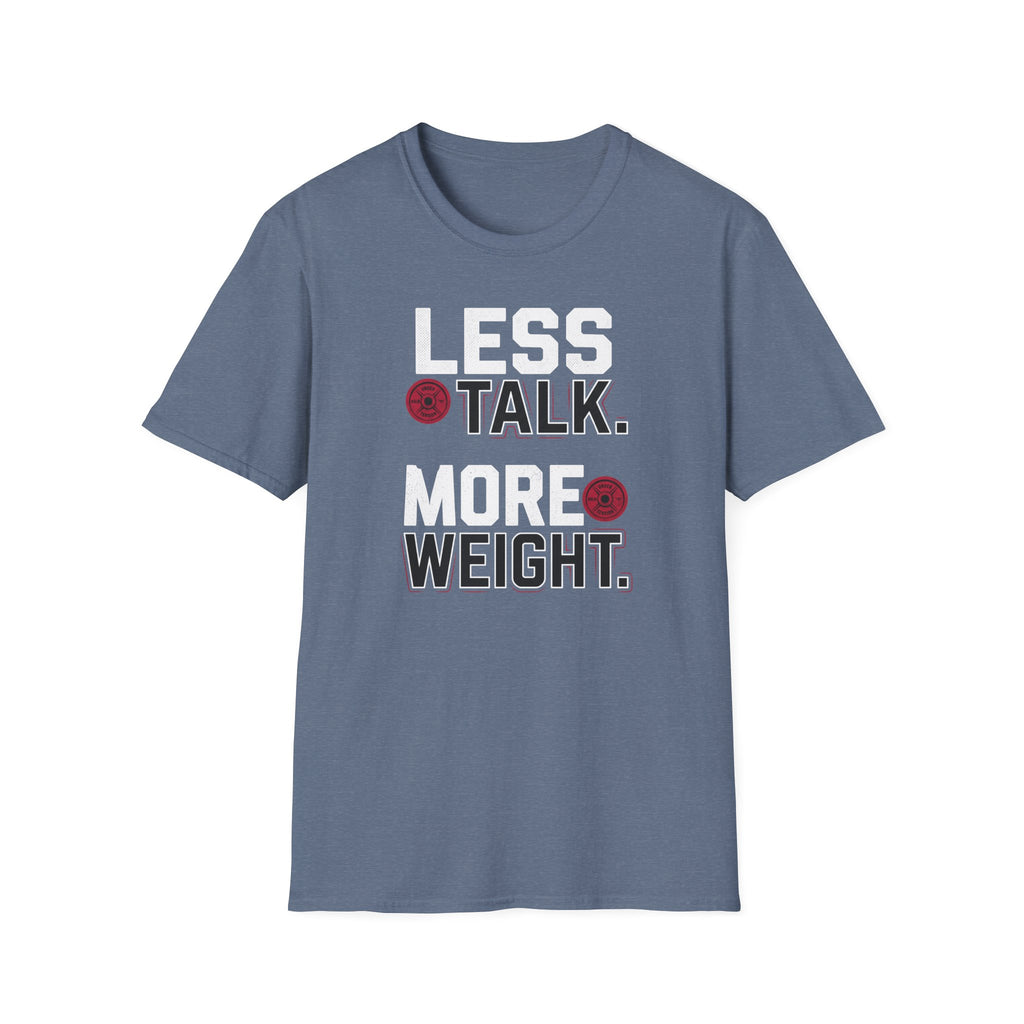 Less Talk More Weight T-Shirt