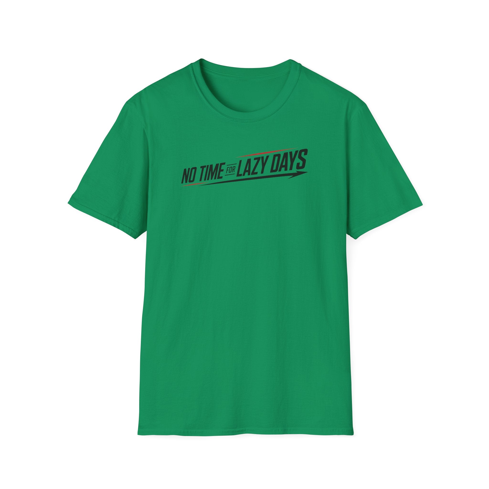 No Time For Lazy Days T-Shirt