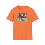 Lift Or Leave T-Shirt