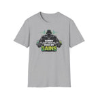 Sorry Can't Hear you Over My Gains T-Shirt
