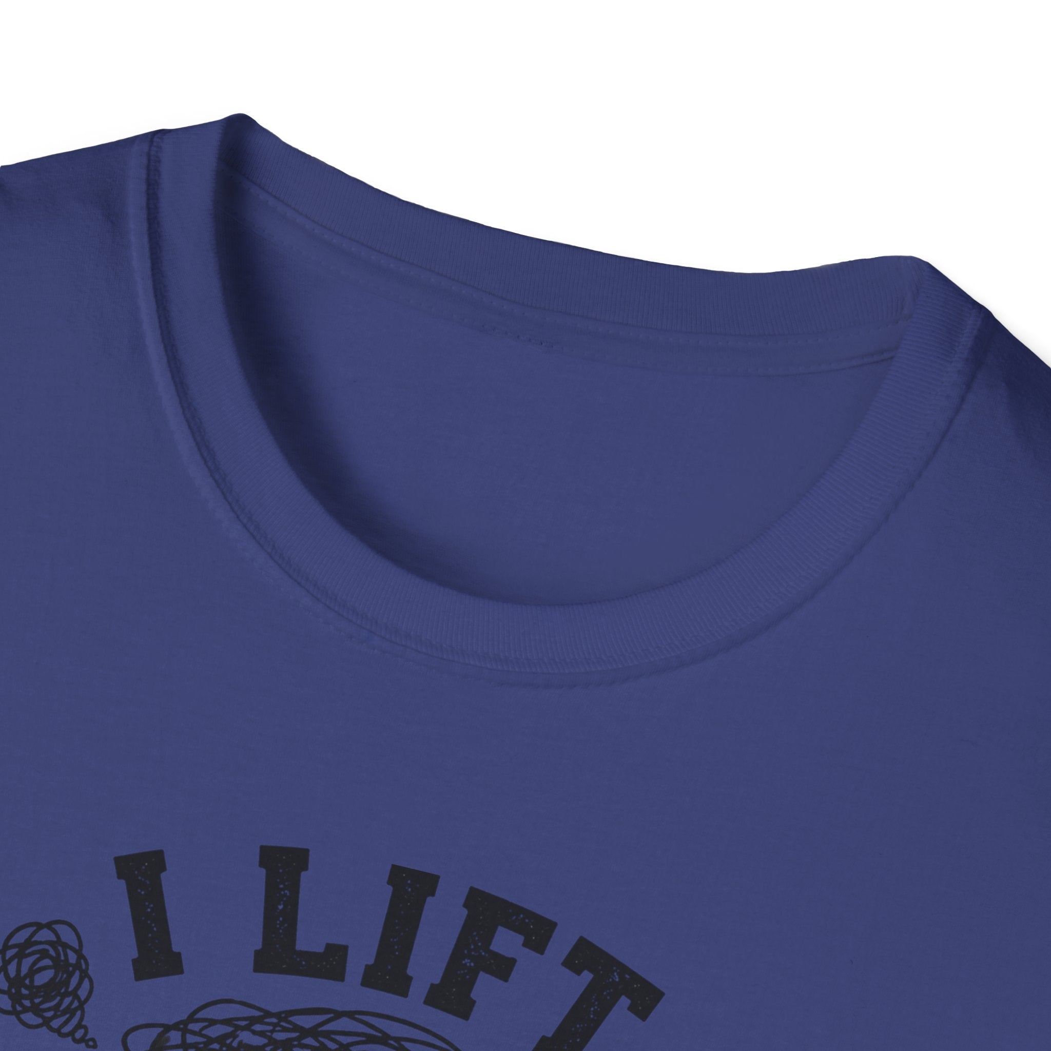 I Lift So I Don't Lose My Mind T-Shirt