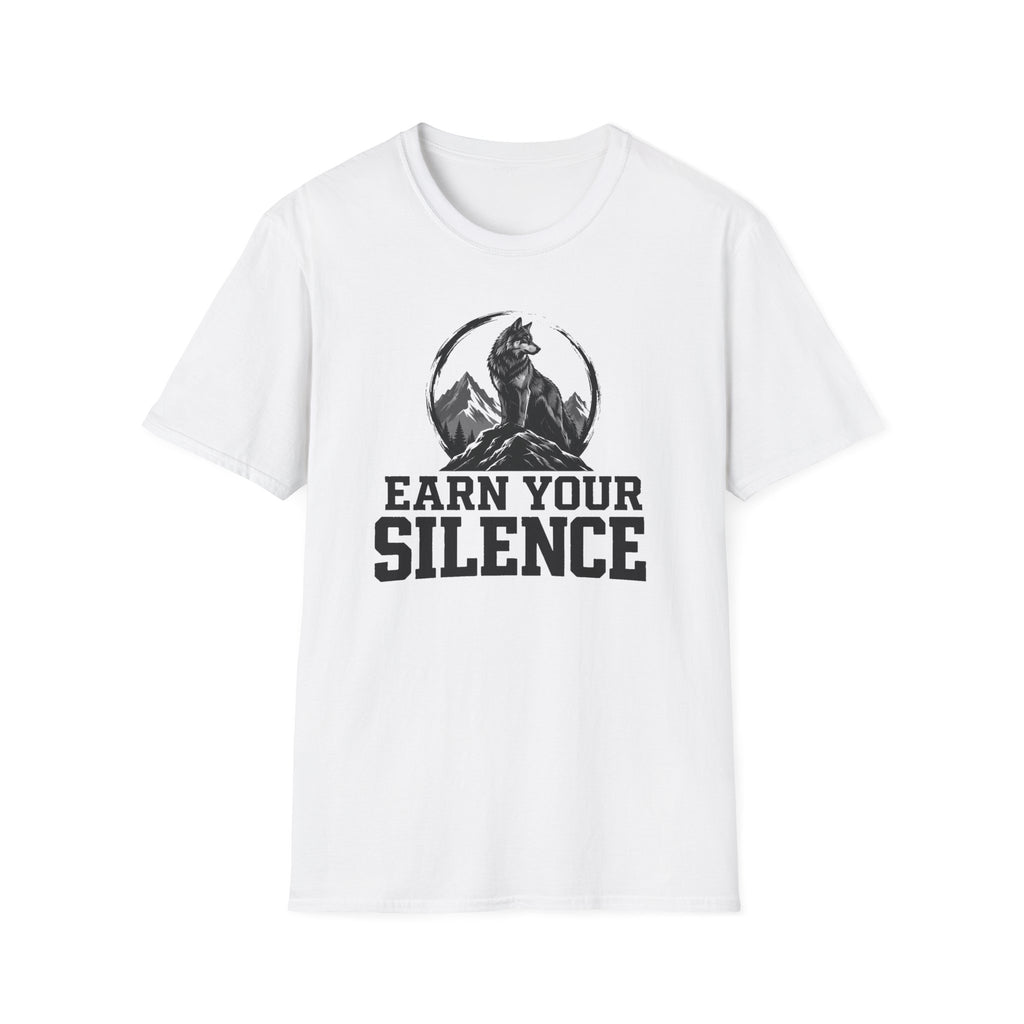 Earn Your Silence T-Shirt