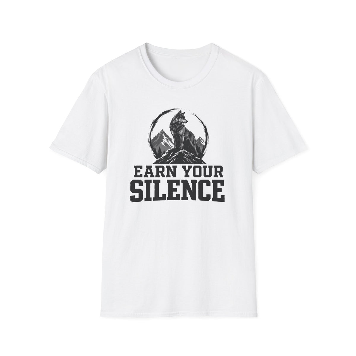 Earn Your Silence T-Shirt