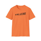 No Time For Lazy Days T-Shirt