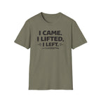 I Came I Lifted I Left T-Shirt