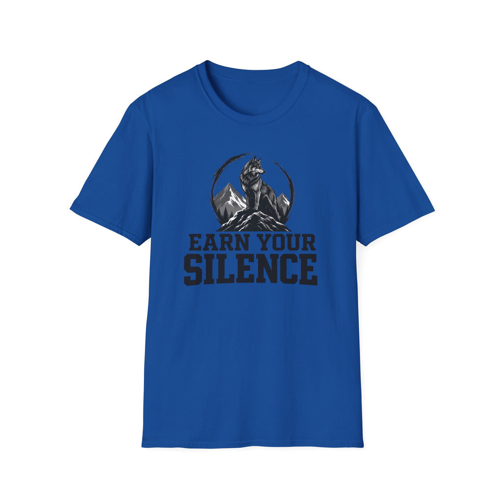 Earn Your Silence T-Shirt
