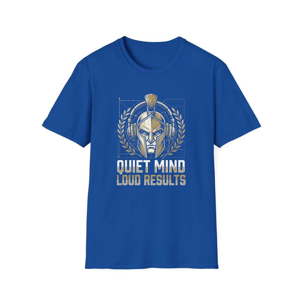 Quiet Mind Loud Results T-Shirt