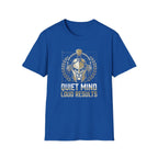 Quiet Mind Loud Results T-Shirt