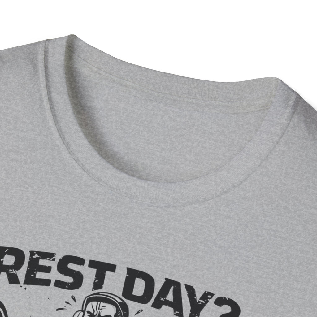 Rest Day Never Heard Of It T-Shirt