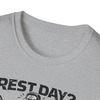 Rest Day Never Heard Of It T-Shirt