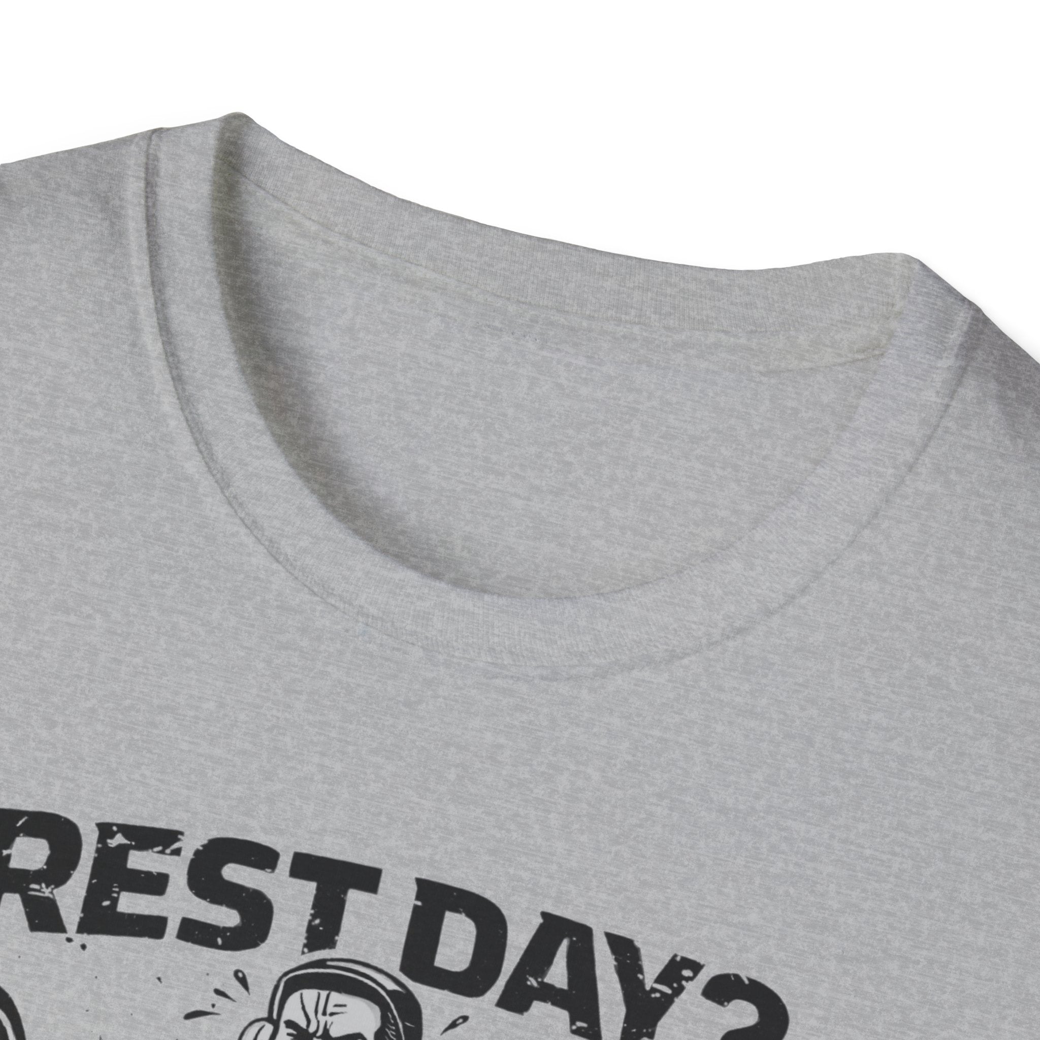 Rest Day Never Heard Of It T-Shirt