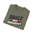 Built Not Bought T-Shirt