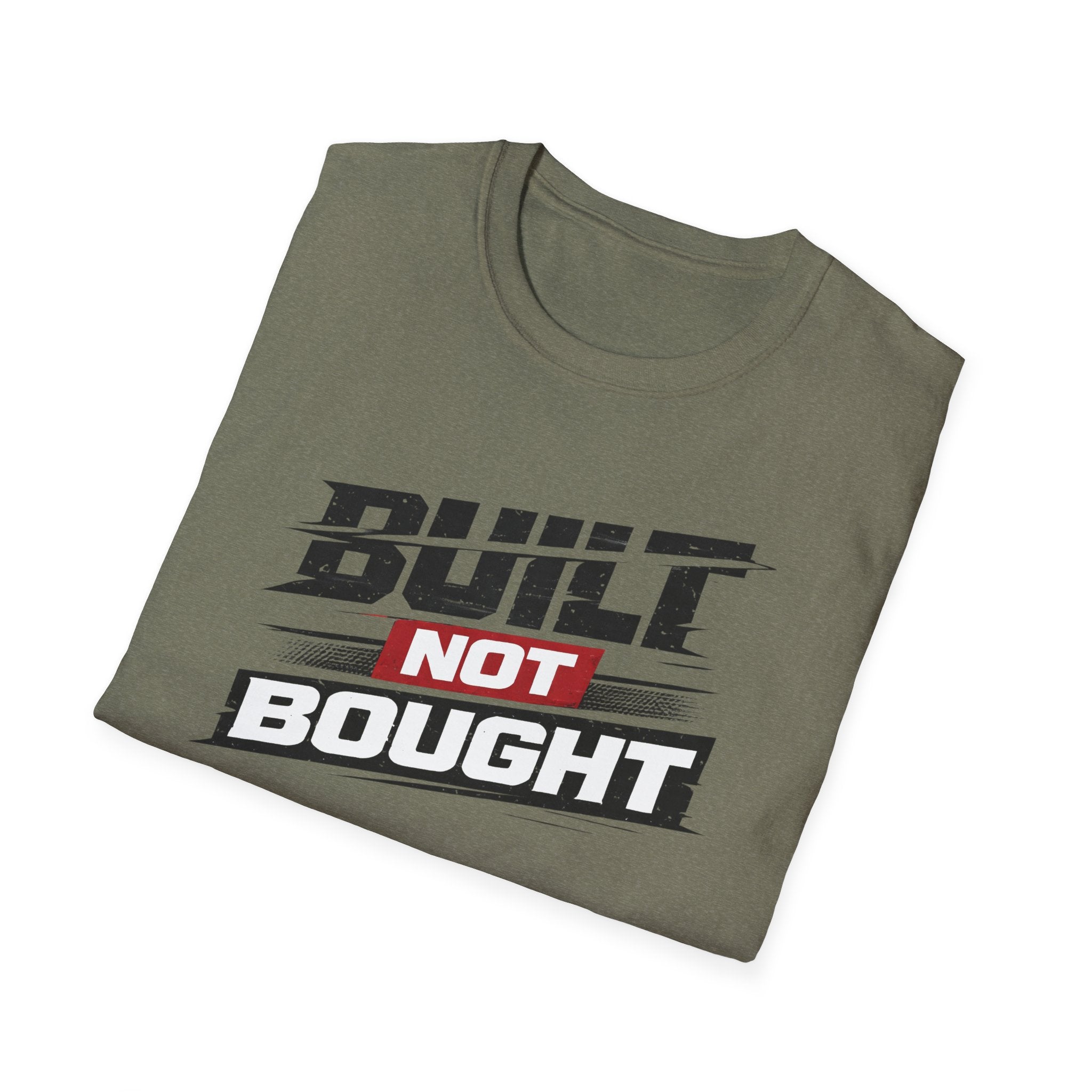 Built Not Bought T-Shirt
