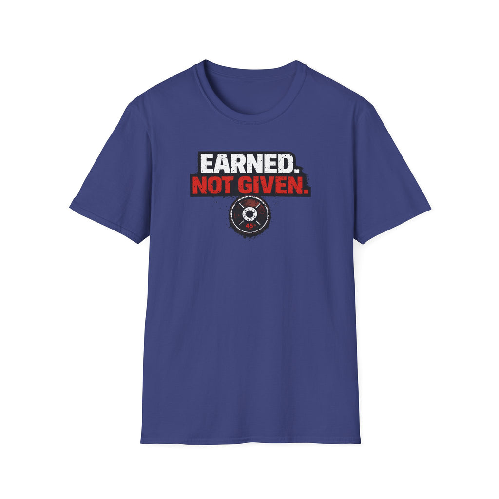 Earned Not Given T-Shirt