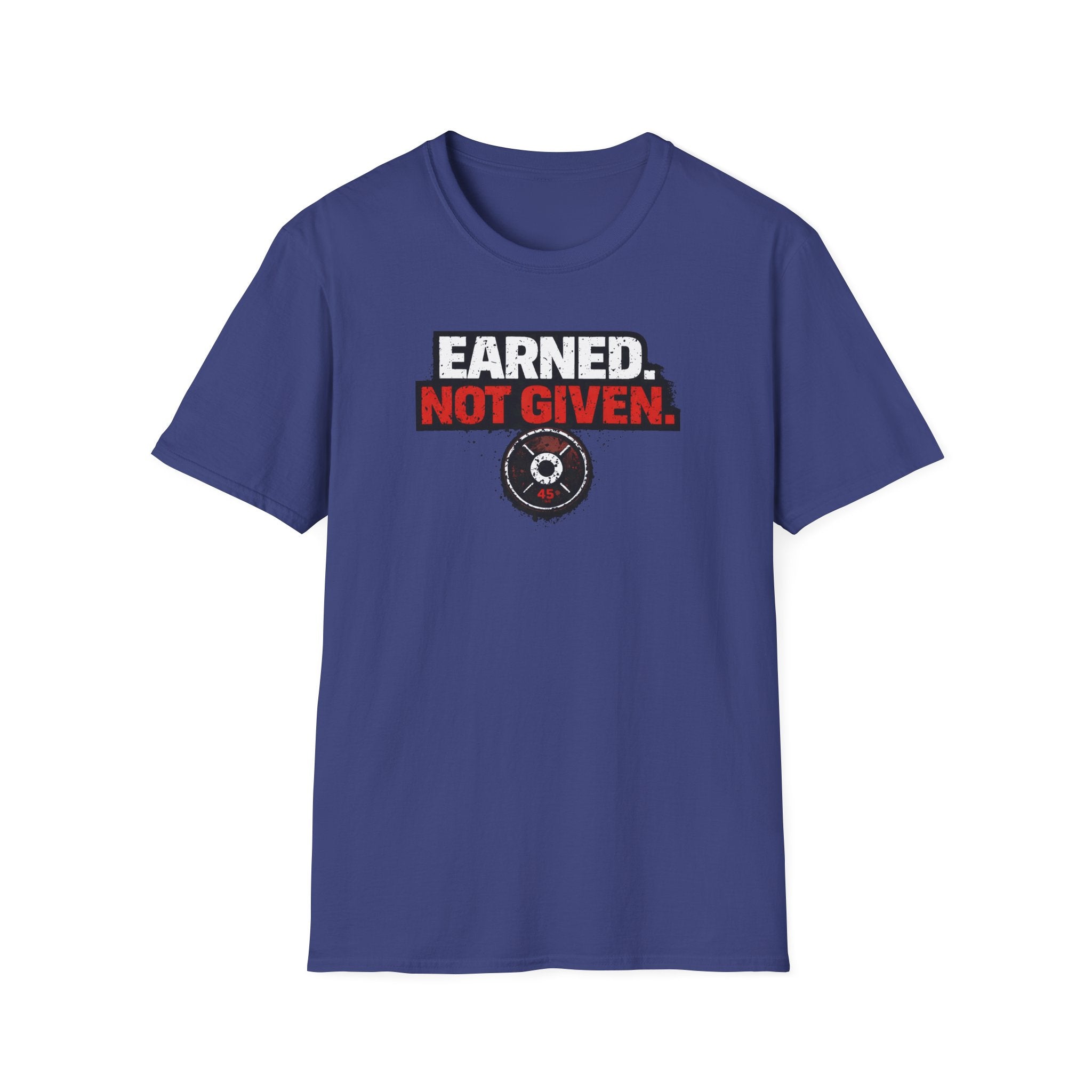 Earned Not Given T-Shirt