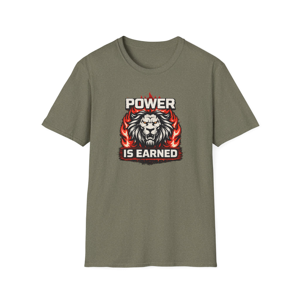 Power Is Earned T-Shirt