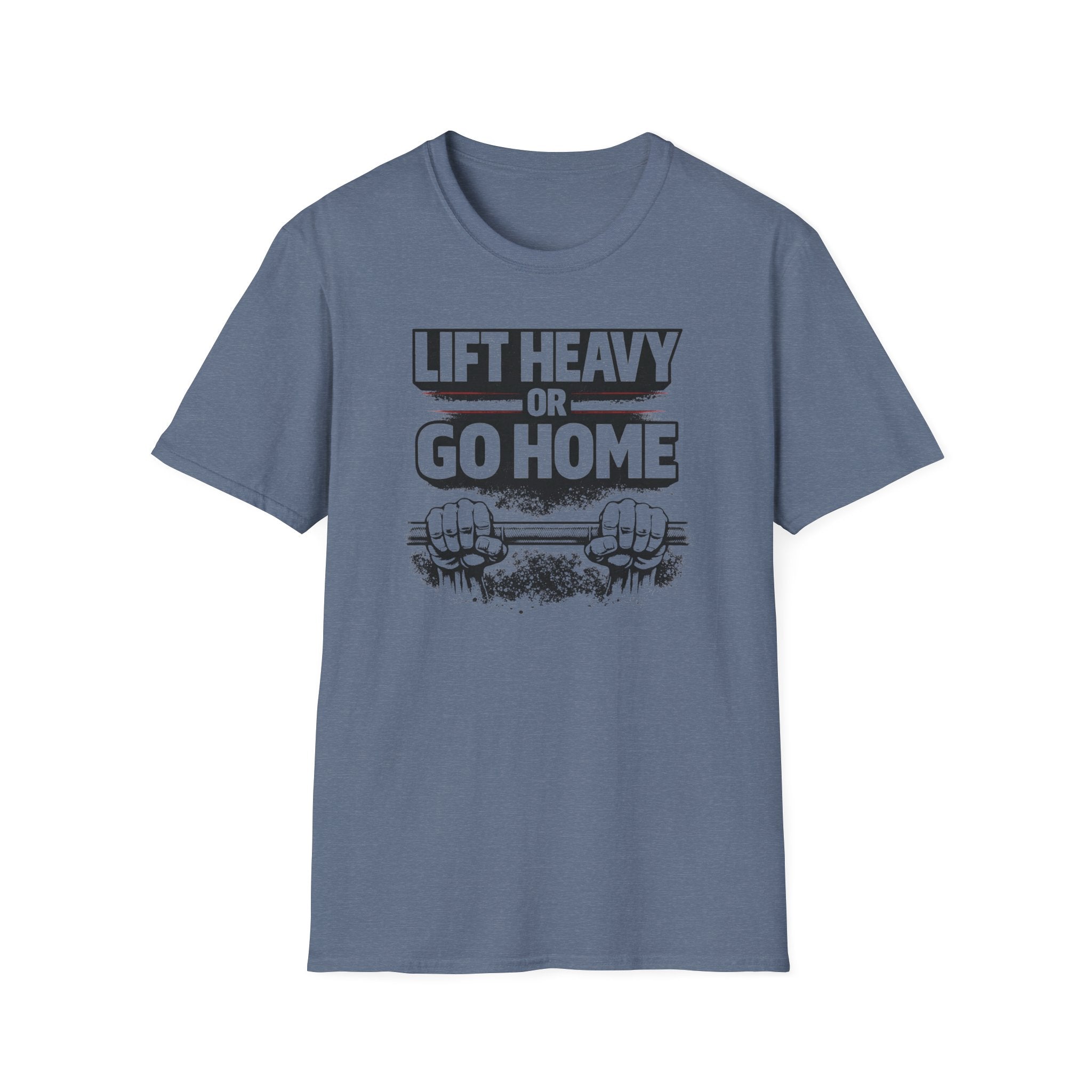 Lift Heavy Or Go Home T-Shirt