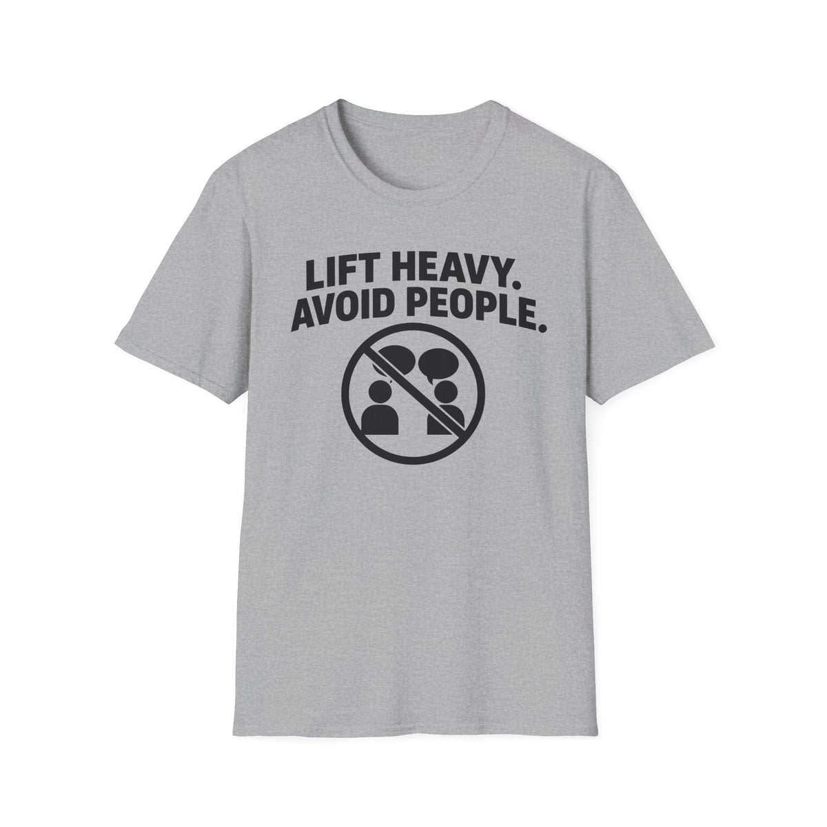 Lift Heavy Avoid People T-Shirt