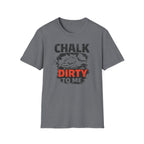 Chalk Dirty To Me T-Shirt