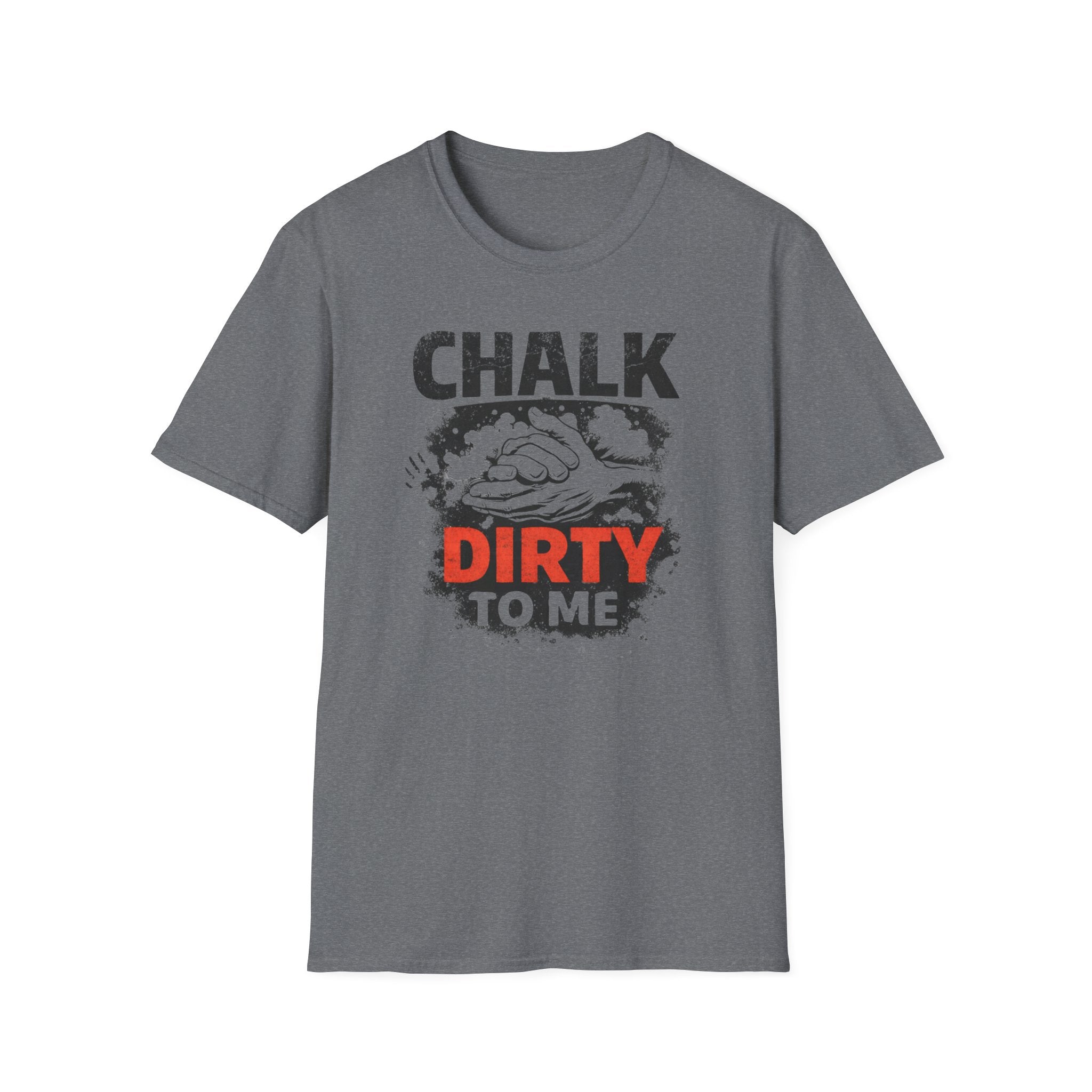 Chalk Dirty To Me T-Shirt