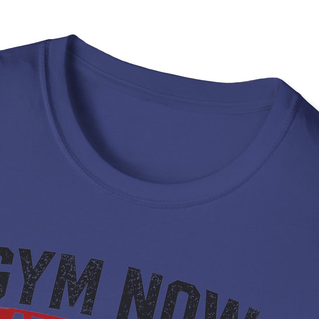 Gym Now Adult Later T-Shirt