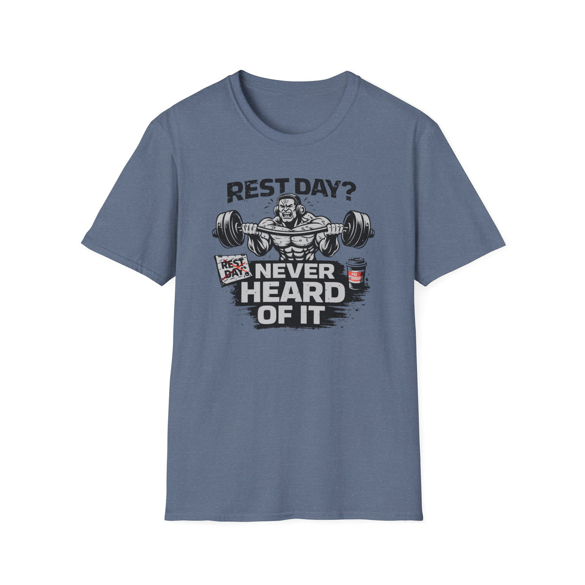 Rest Day Never Heard Of It T-Shirt