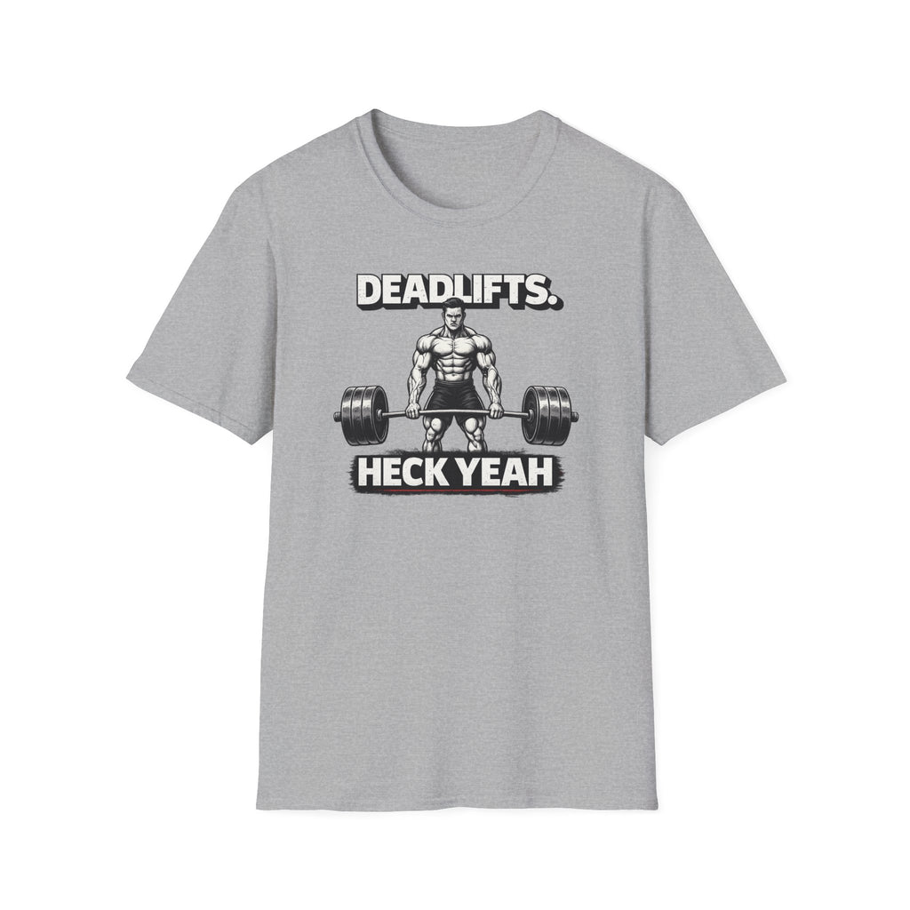 Deadlifts Heck Yeah T-Shirt