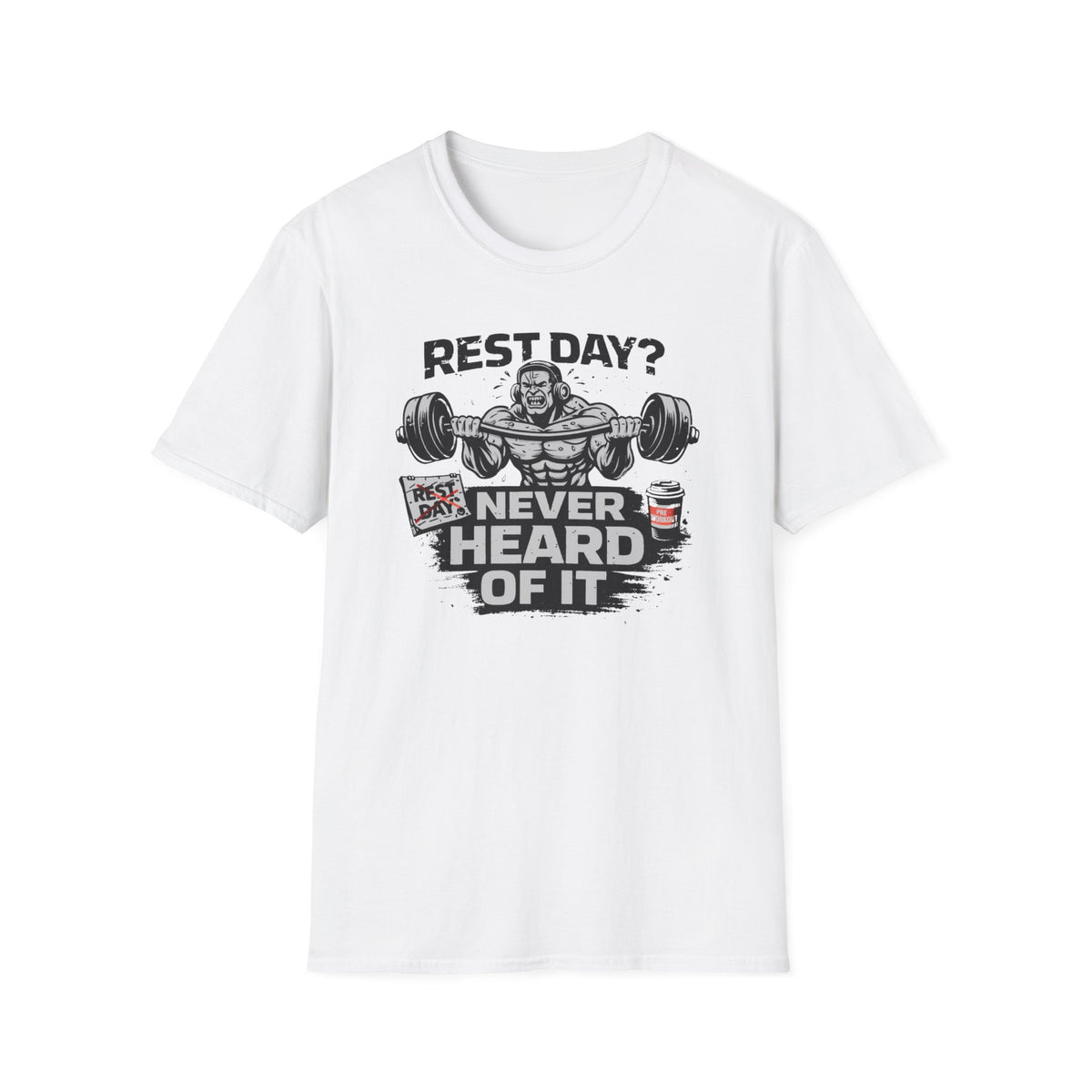 Rest Day Never Heard Of It T-Shirt