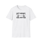 Lift Heavy Feel Better T-Shirt