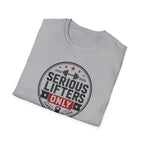 Serious Lifters Only T-Shirt