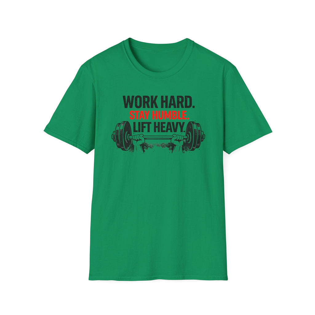Work Hard Stay Humble Lift Heavy T-Shirt