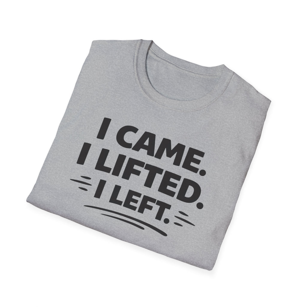 I Came I Lifted I Left T-Shirt