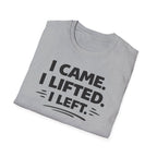 I Came I Lifted I Left T-Shirt