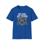 Not  Rude Just Training T-Shirt