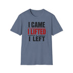 I Came I Lifted I Left T-Shirt