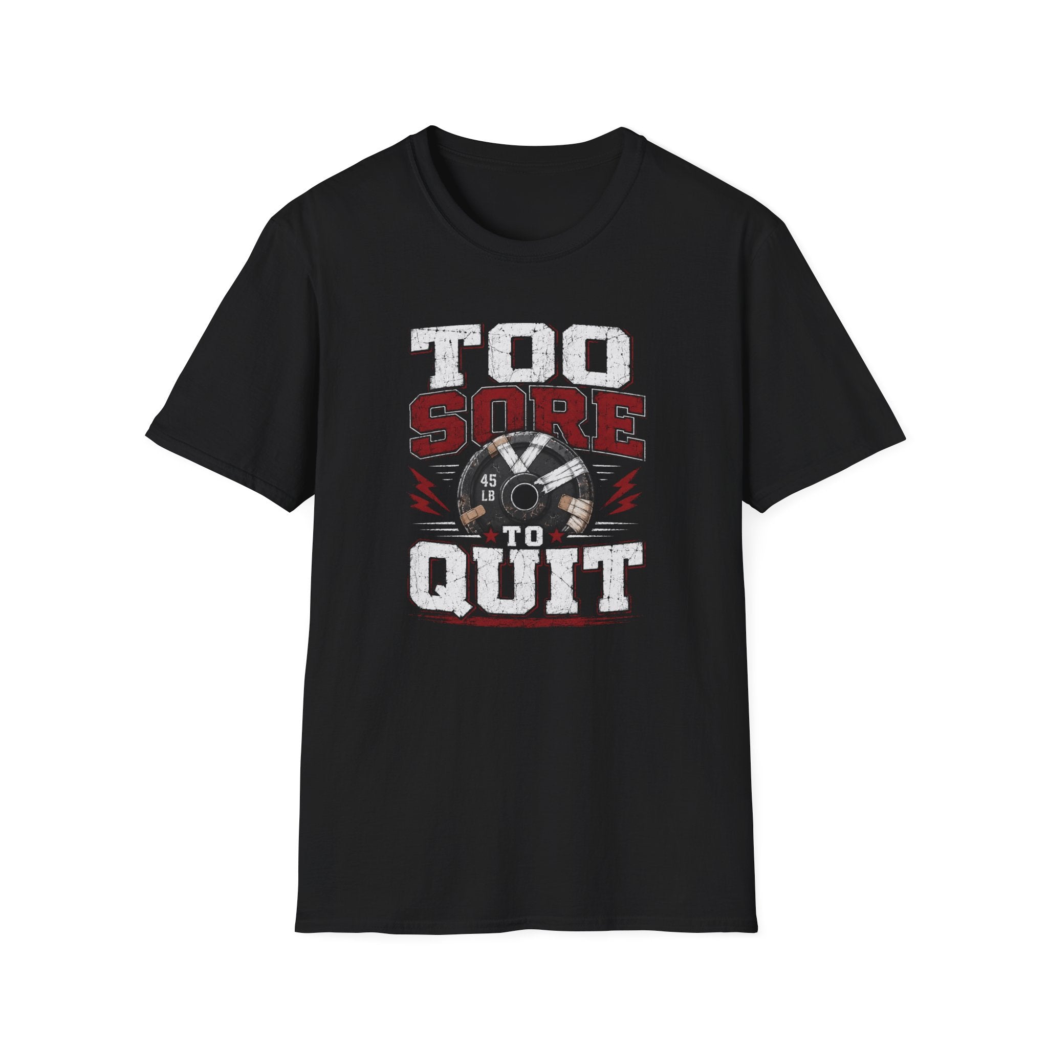 Too Sore To Quit T-Shirt