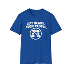 Lift Heavy Avoid People T-Shirt