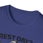 Rest Day Never Heard Of It T-Shirt
