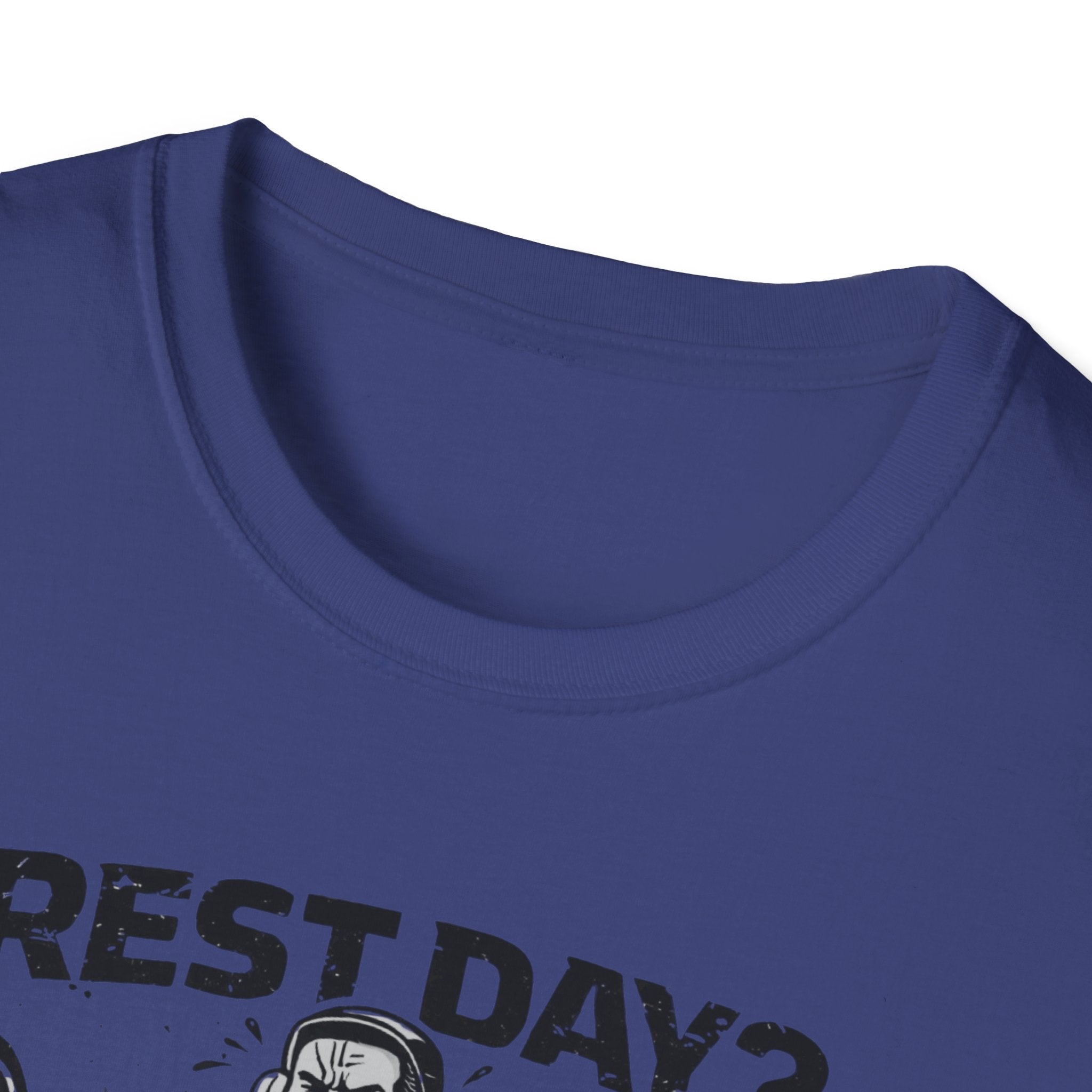 Rest Day Never Heard Of It T-Shirt
