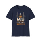 Life Begins After Coffee And Squats T-Shirt