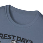 Rest Day Never Heard Of It T-Shirt
