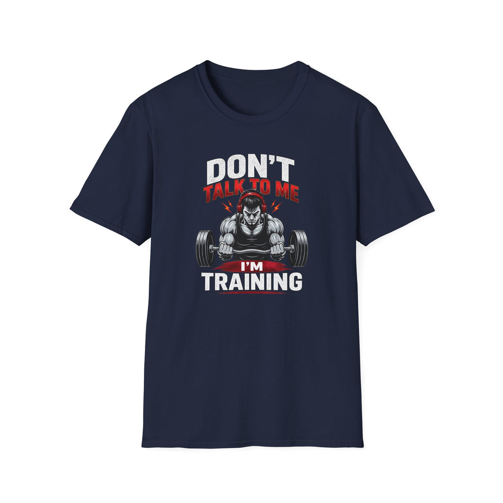 Don't Talk To Me I'm Training T-Shirt