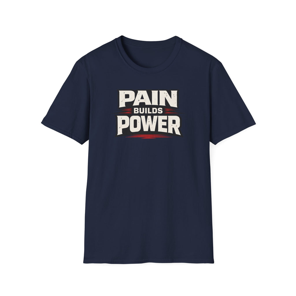Pain Builds Power T-Shirt