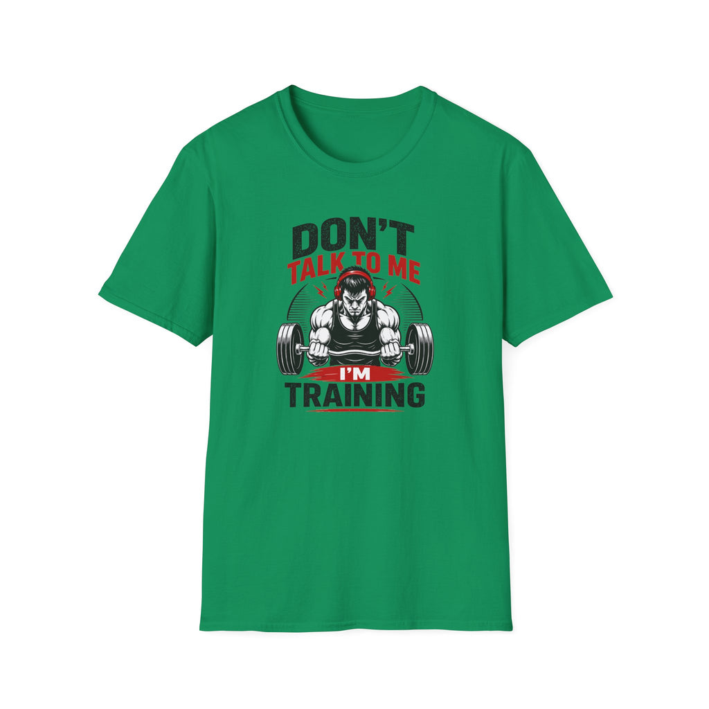 Don't Talk To Me I'm Training T-Shirt